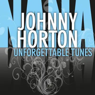 Unforgettable Tunes - Johnny Horton