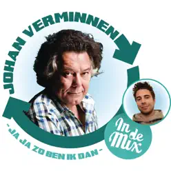 Ja Ja, Zo Ben Ik Dan (Ik Ben Ton Azwo) [In de Mix] - Single - Johan Verminnen