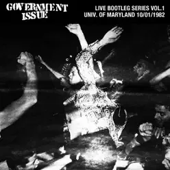Live Bootleg Series, Vol. 1: 10/01/1982 University of Maryland @ Colony Ballroom - Government Issue