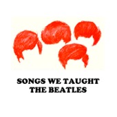 Songs We Taught the Beatles artwork