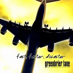 Fast, Faster, Disaster - Greenbrier Lane Fast, Faster, Disaster - Greenbrier Lane