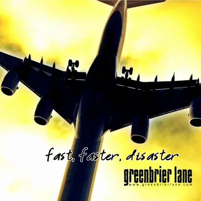 Fast, Faster, Disaster - Greenbrier Lane Fast, Faster, Disaster - Greenbrier Lane