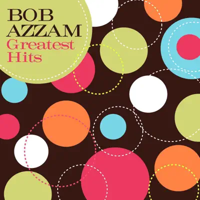 Greatest Hits - Bob Azzam Greatest Hits - Bob Azzam