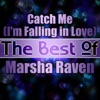 Catch Me (I'm Falling in Love) - The Best of Marsha Raven, 2012