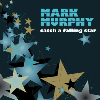 Catch a Falling Star - Mark Murphy Catch a Falling Star - Mark Murphy