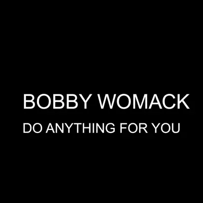 Do Anything for You - Single - Bobby Womack