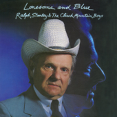 Lonesome and Blue - Ralph Stanley