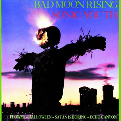 Bad Moon Rising - Sonic Youth Bad Moon Rising - Sonic Youth