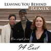 Leaving You Behind Remix - Single album lyrics, reviews, download