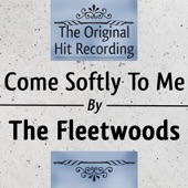 The Fleetwoods - Come Softly to Me