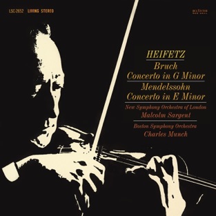 Mendelssohn & Bruch: Violin Concertos – Jascha Heifetz, New Symphony Orchestra of London & Boston Symphony Orchestra