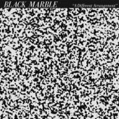 Black Marble - A Different Arrangement