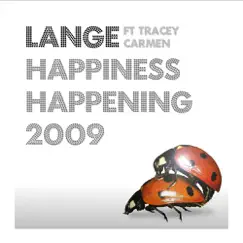 Happiness Happening 2009 (feat. Tracey Carmen) - Single by Lange album reviews, ratings, credits