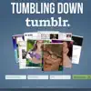 Tumbling Down Tumblr - Single album lyrics, reviews, download