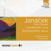 Janacek, Lutoslawski & Szymanowski : Violin Sonata, Partita & Mythes artwork