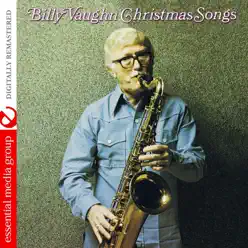 Christmas Songs (Remastered) - Billy Vaughn Christmas Songs (Remastered) - Billy Vaughn