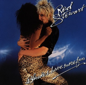 Rod Stewart - Blondes (Have More Fun) - 排舞 音樂