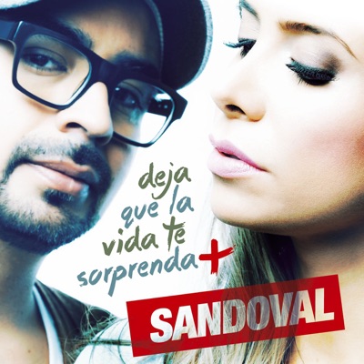 Deja que la vida te sorprenda + - Sandoval
