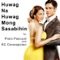 Huwag Na Huwag Mong Sasabihin - Piolo Pascual & KC Concepcion lyrics