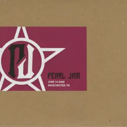 Manchester, TN 14-June-2008 (Live) - Pearl Jam