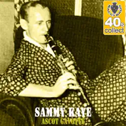 Ascot Gavotte (Remastered) - Single - Sammy Kaye Ascot Gavotte (Remastered) - Single - Sammy Kaye