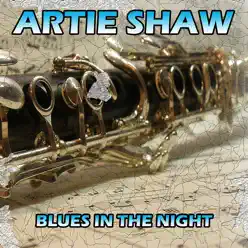 Blues in the Night - Artie Shaw