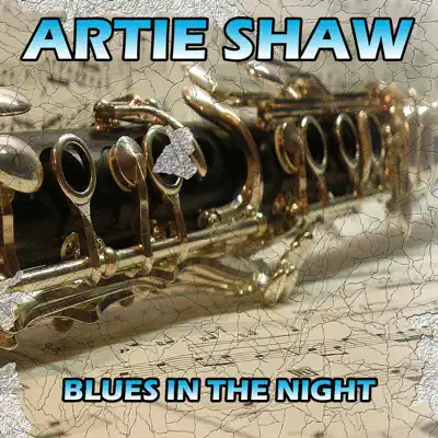 Blues in the Night - Artie Shaw Blues in the Night - Artie Shaw