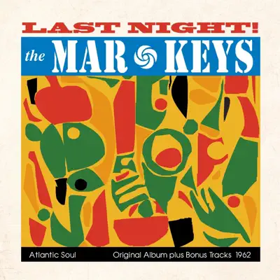Last Night! (Original Album Plus Bonus Tracks 1961) - The Mar-Keys Last Night! (Original Album Plus Bonus Tracks 1961) - The Mar-Keys