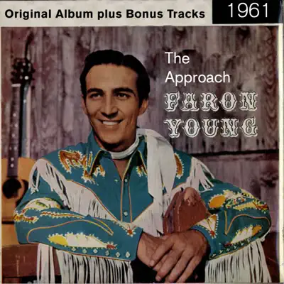 The Approach (Original Album Plus Bonus Tracks 1961) - Faron Young