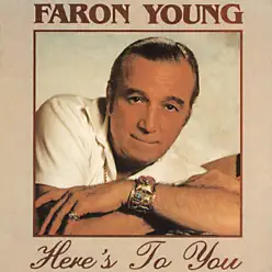 Here's To You (Original Step One Recordings) - Faron Young
