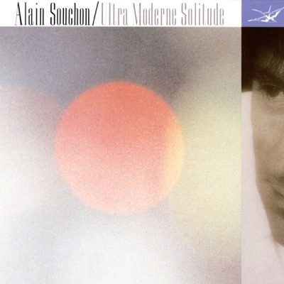 Ultra moderne solitude - Alain Souchon