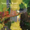 Ravel: Songs album lyrics, reviews, download