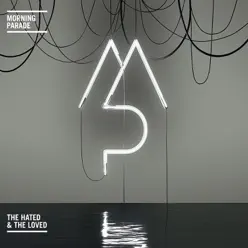 The Hated and the Loved - EP - Morning Parade The Hated and the Loved - EP - Morning Parade
