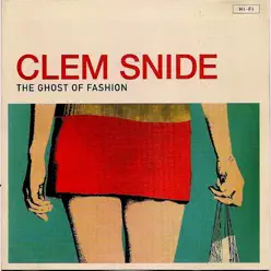 The Ghost of Fashion - Clem Snide