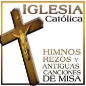 Iglesia Católica. Himnos, Rezos Y Antiguas Canciones De Misa artwork