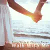 Walk With Me (House Remixes) [feat. Christen Kwame] album lyrics, reviews, download