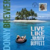 Live Like Jimmy Buffett