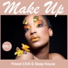 Make Up - Finest Chill & Deep House, Vol.1, 2013