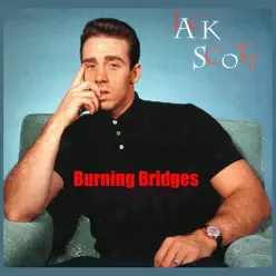 Burning Bridges - Jack Scott