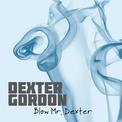 Blow Mr. Dexter - Dexter Gordon