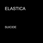 Elastica - Suicide