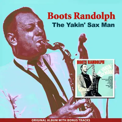 The Yakin' Sax Man (Original Album Plus Bonus Tracks) - Boots Randolph The Yakin' Sax Man (Original Album Plus Bonus Tracks) - Boots Randolph