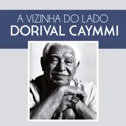 A Vizinha do Lado - Single - Dorival Caymmi