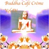 Buddha Café Crème Vol. IV, 2013