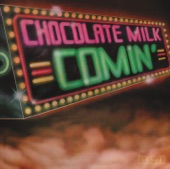 CHOCOLATE MILK - Feel The Need In Me