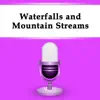 Waterfalls & Mountain Streams album lyrics, reviews, download