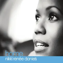 Home by Nikki Renee Daniels album reviews, ratings, credits