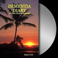 Robert Tell - Dementia Diary: A Care Giver's Journal  (Unabridged) artwork