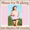 Music for Walking: Rythmic Walking Music to Walk to Exercise Music album lyrics, reviews, download