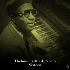 Thelonious Monk, Vol. 5: Sixteen - Thelonious Monk